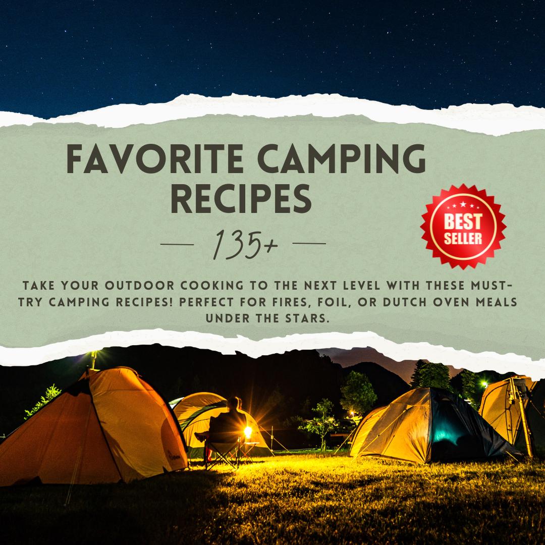 135+ Favorite Camping Recipes | Easy Campfire, Foil & Dutch Oven Meals (Digital Instant Download)