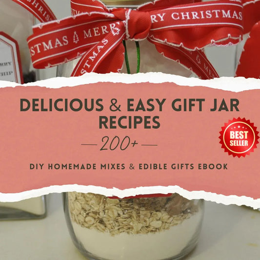 200+ Delicious & Easy Gift Jar Recipes | DIY Homemade Mixes and Edible Gifts eBook - Savvy Spot Online